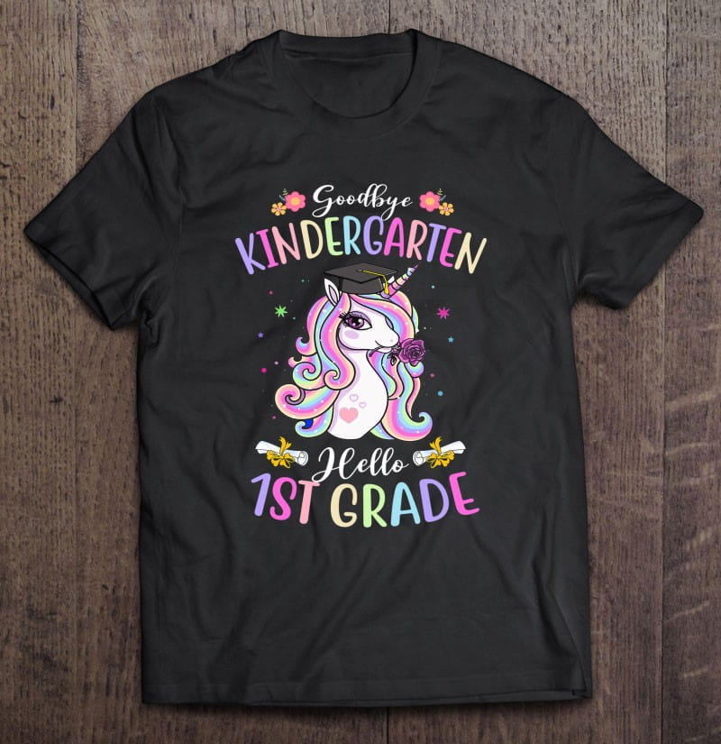 goodbye kindergarten hello 1st grade unicorn graduation t-shirt
