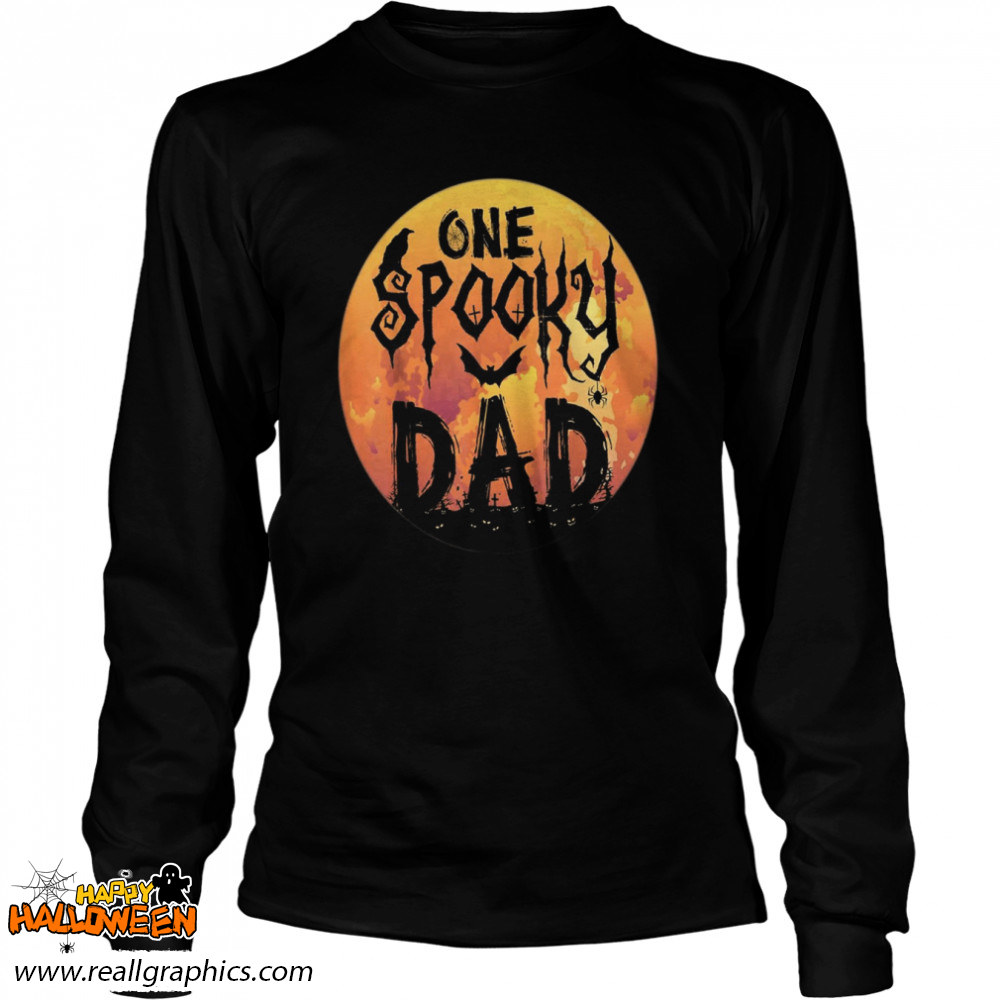 halloween single dad one spooky dad scary horror night shirt