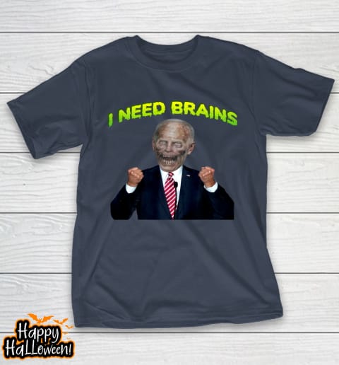 i need brain zombie biden halloween joke anti biden shirt