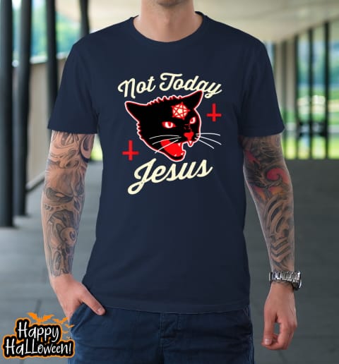 not today jesus hail satan satanic cat death metal halloween shirt