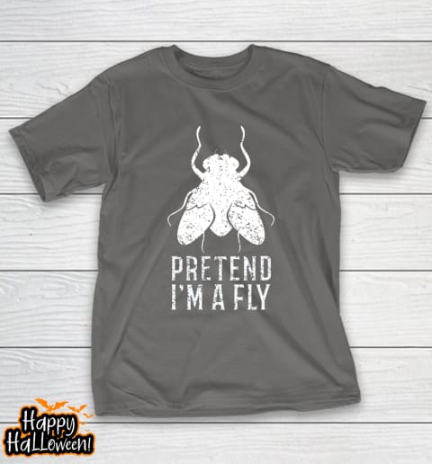 pretend i m a fly funny halloween gift shirt