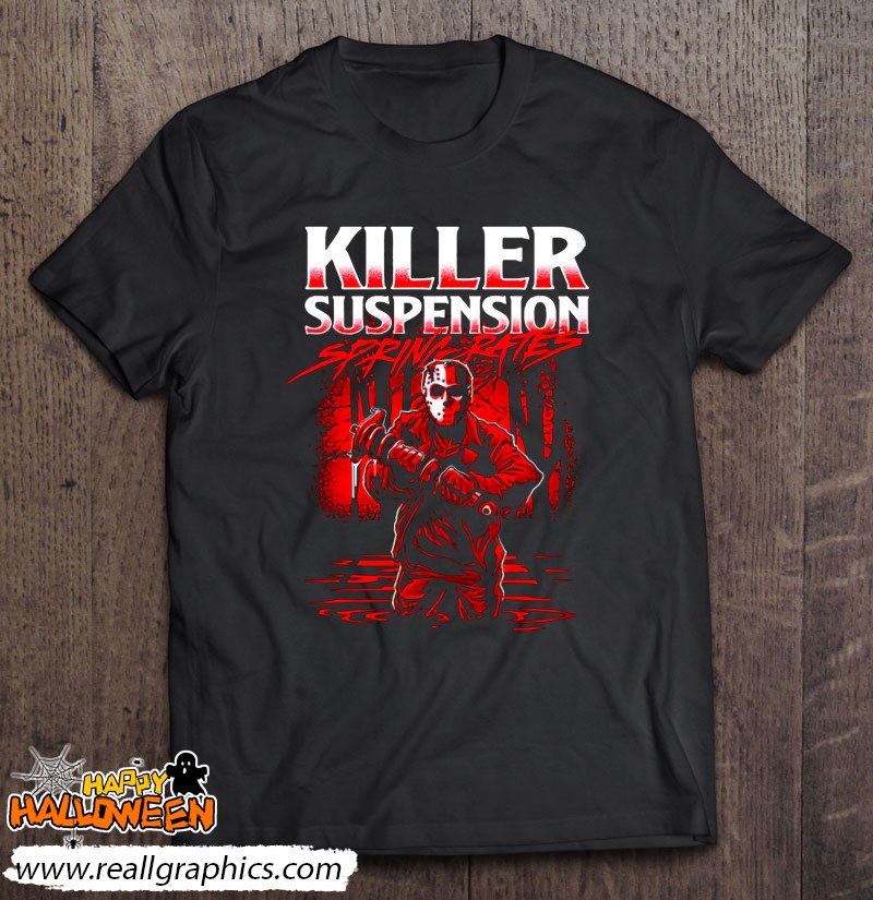 springrates killer suspension jason voorhees shirt