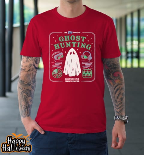 the big book of ghost hunting funny halloween shirt