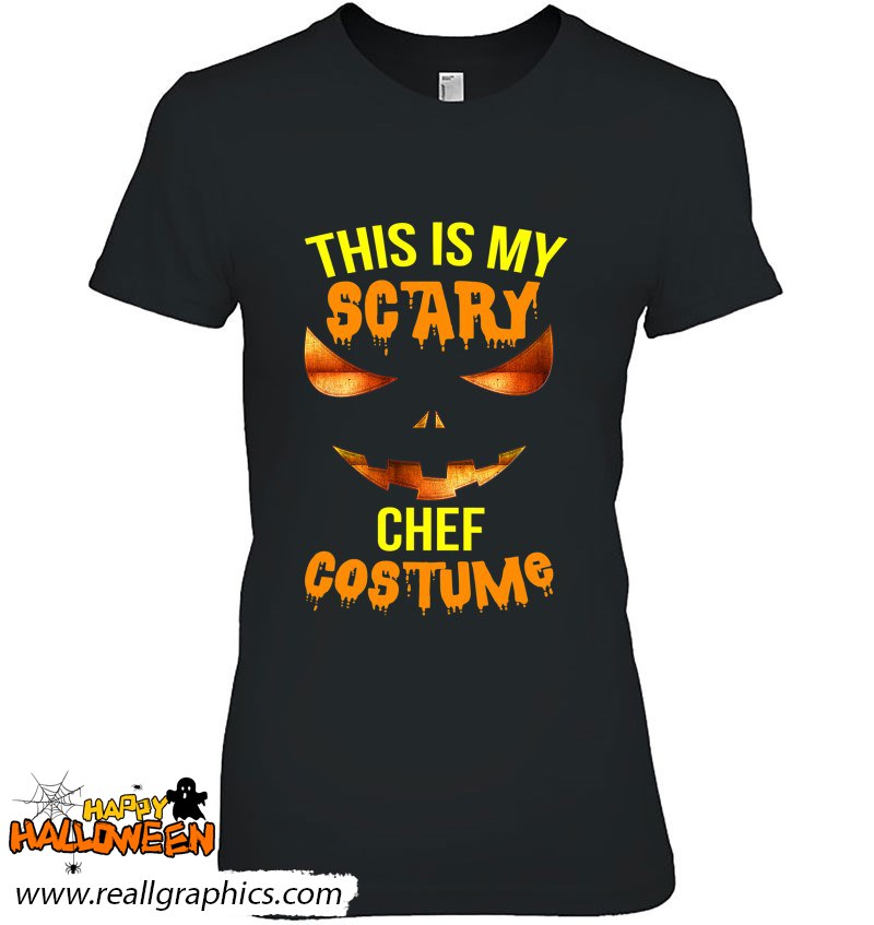 this is my scary chef costume halloween shirt