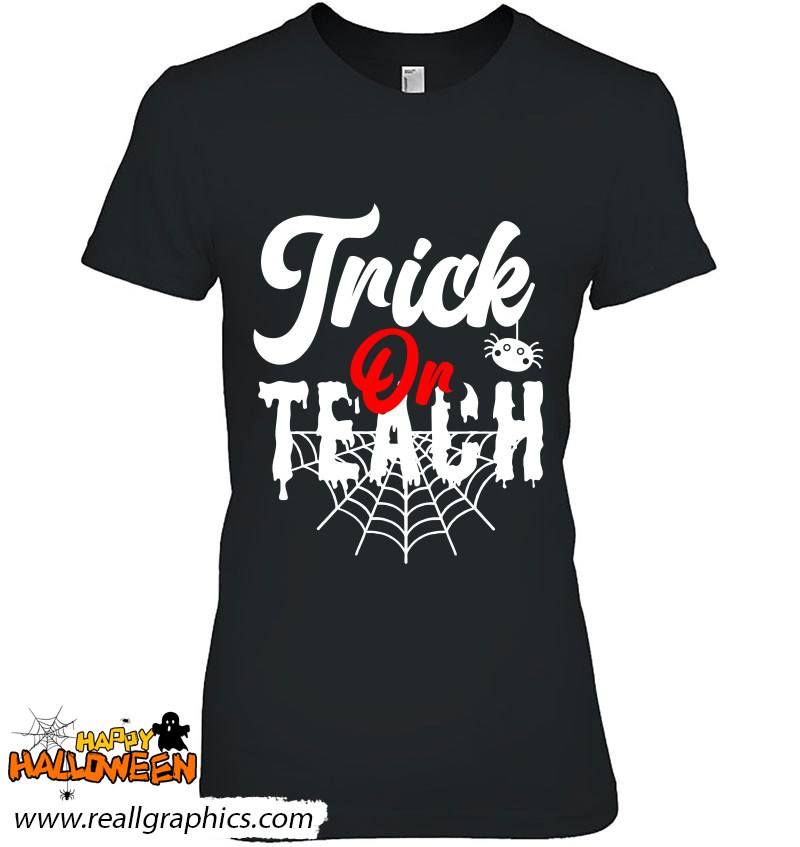 trick or teach funny teacher halloween web 3 spider shirt