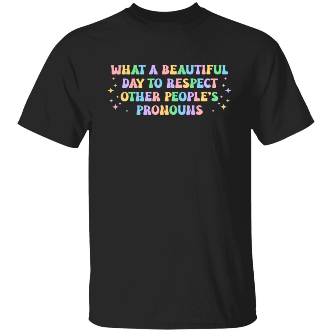 what a beautiful day to respect other people's pronouns shirt, gay rights shirt