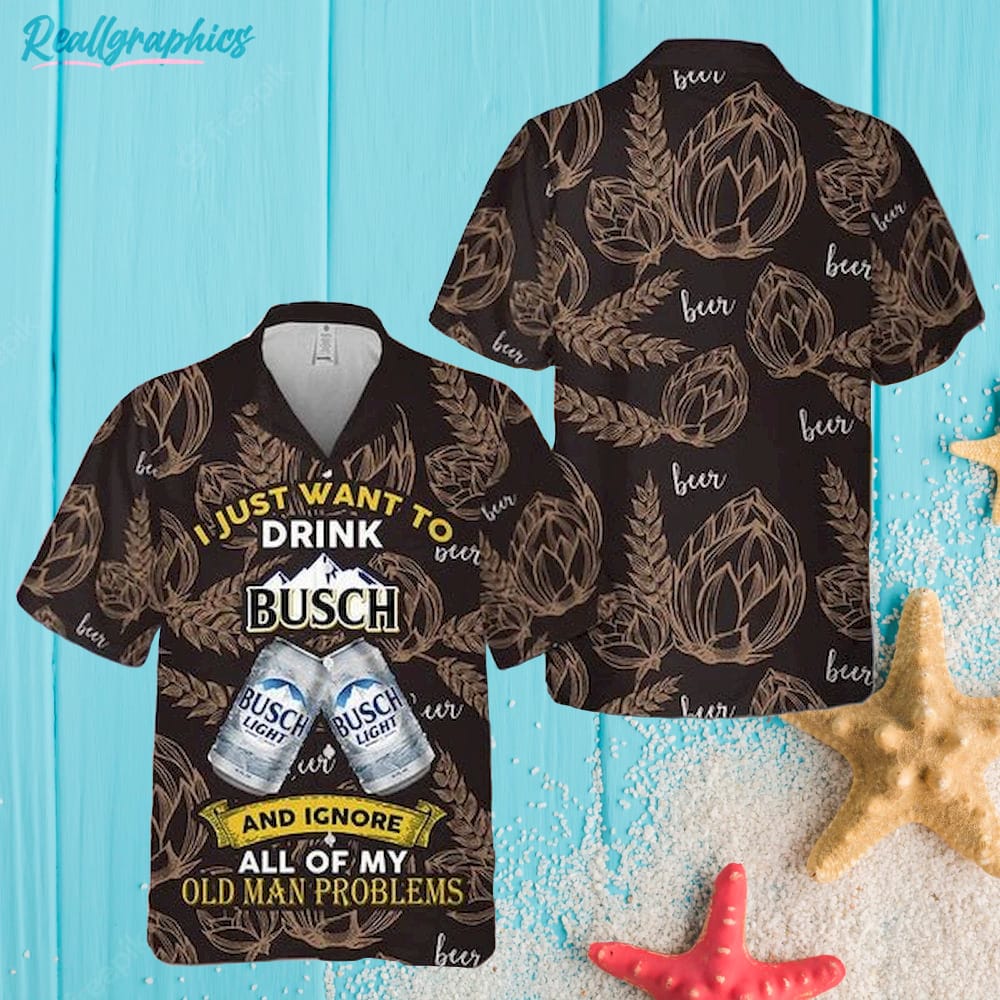 i just want to drink busch light hawaii shirt, short sleeve button-up shirt