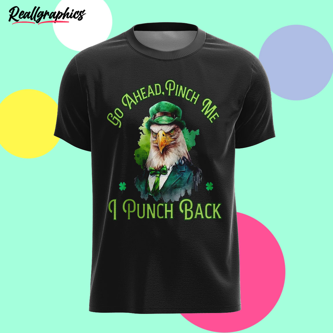 st patrick's day go ahead pinch me i punch back shirt