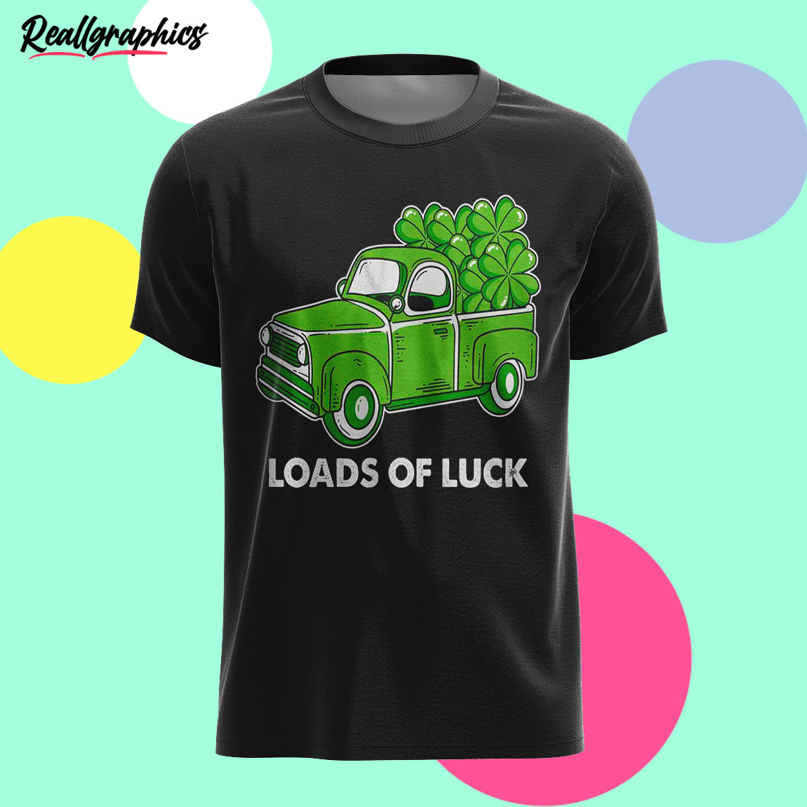 st. patrick's day loads of luck truck clover lucky 4 leaf shirt