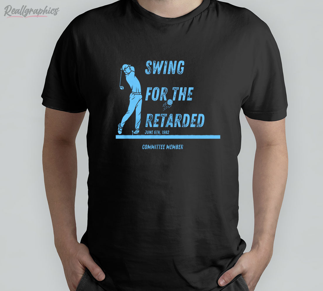 swing for the retarded june 6th 1982 shirt