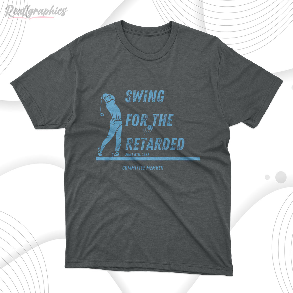 swing for the retarded june 6th 1982 shirt