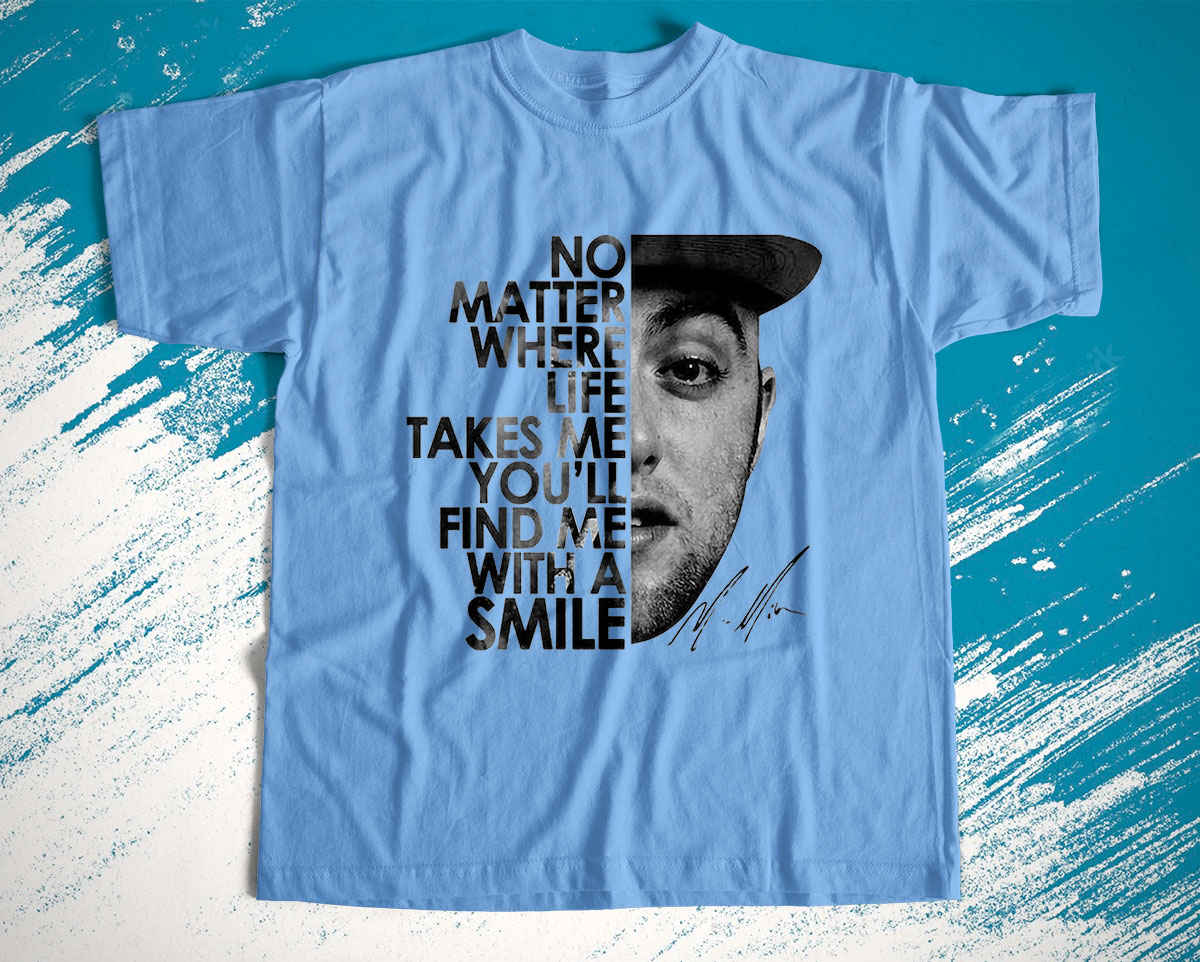 Mac Miller No matter where life takes me find me with a smile shirt,  hoodie, long sleeve