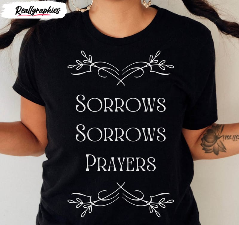 sorrows sorrows prayers queen charlotte a bridgerton story shirt