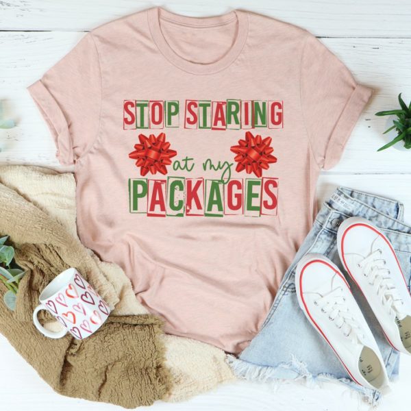 stop staring at my packages tee shirt