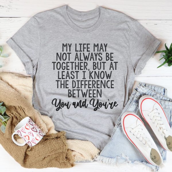 the difference between you and you're tee shirt