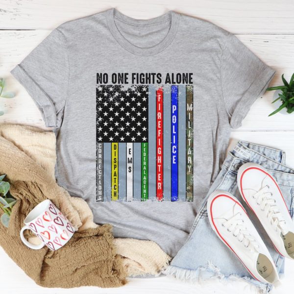 no one fights alone tee shirt