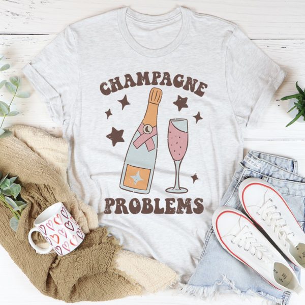 champagne problems tee shirt