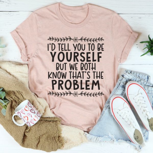 be yourself tee shirt