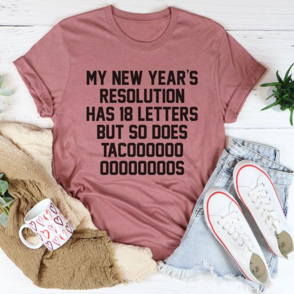 my new year's resolution tacos tee shirt