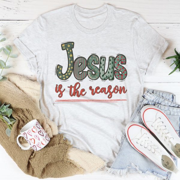 jesus is the reason tee shirt