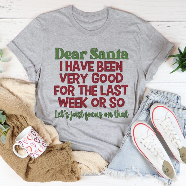 dear santa i have been very good tee shirt
