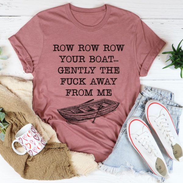 row row row your boat tee shirt