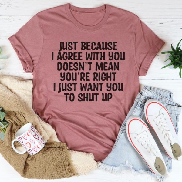 you're right tee shirt