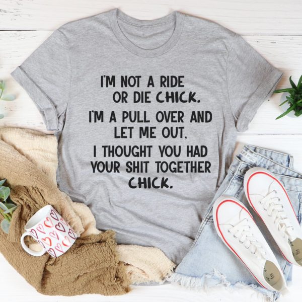 i'm not a ride or die chick tee shirt