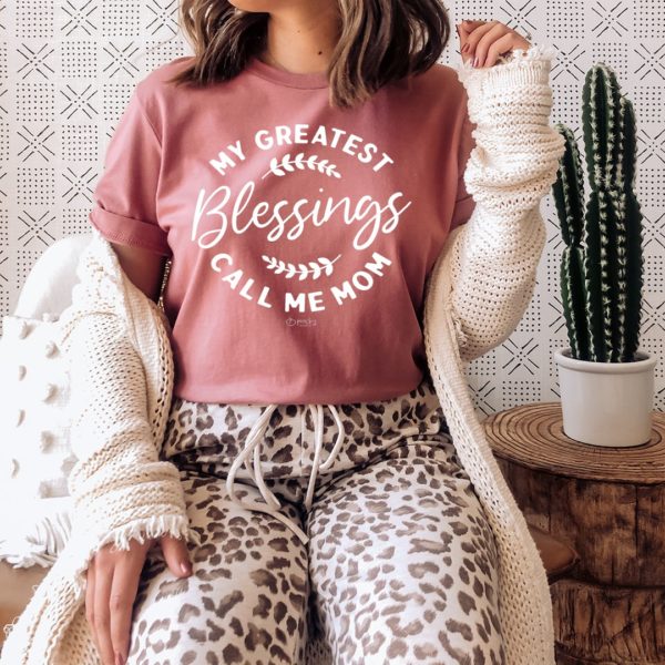 my greatest blessings call me mom tee shirt