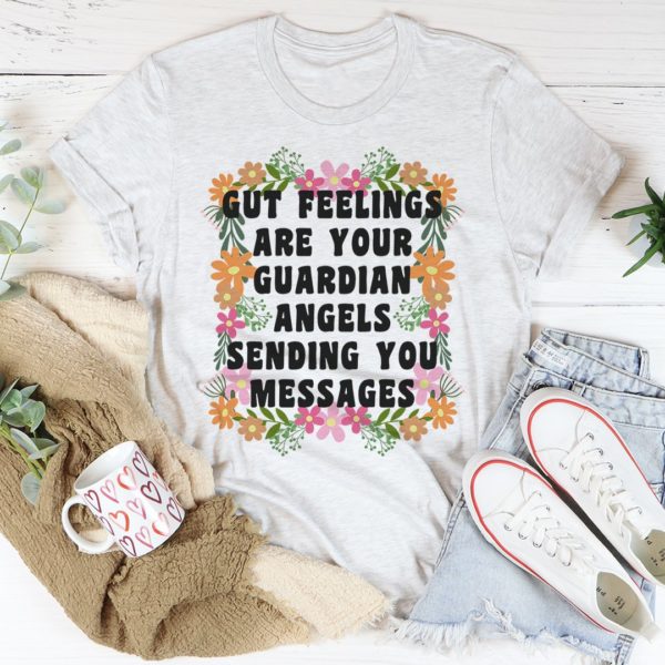 gut feelings are your guardian angels tee shirt
