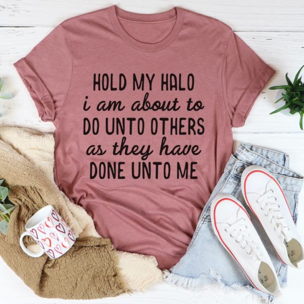 hold my halo tee shirt