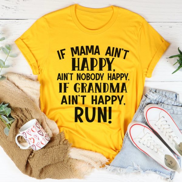 if mama ain't happy tee shirt