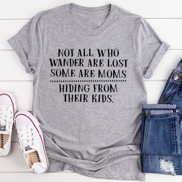 not all who wander are lost mom tee shirt