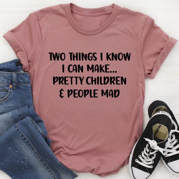 two things i know i can make tee shirt