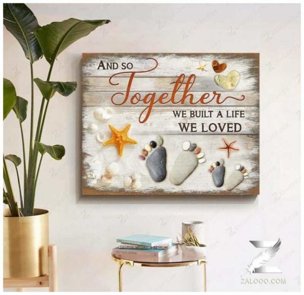and so together we built a life we loved wall art coastal decor