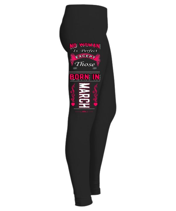 no woman is perfect expect those born in march legging