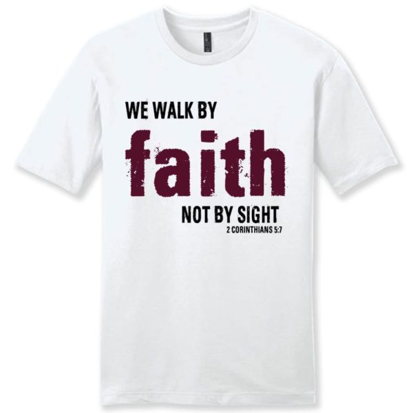 2 corinthians 5:7 we walk by faith not by sight mens christian t-shirt