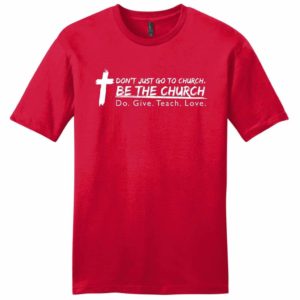 don't just go to church be the church mens christian t-shirt
