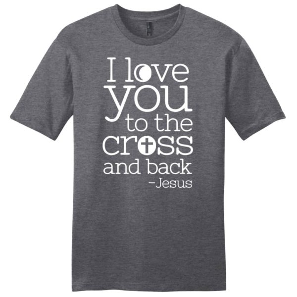 i love you to the cross and back jesus shirt - mens christian t-shirt