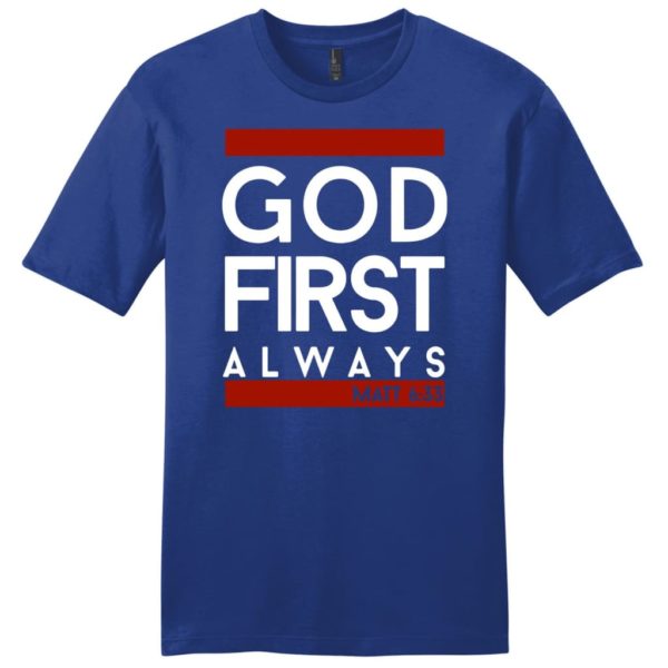 matthew 6:33 god first always mens christian t-shirt
