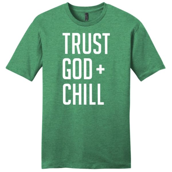trust god + chill mens christian t-shirt