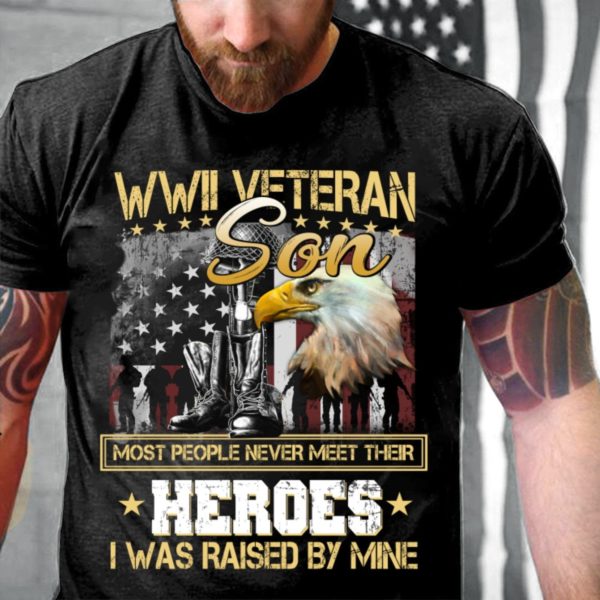 veteran wwii veteran son most people never meet their heroes t-shirt