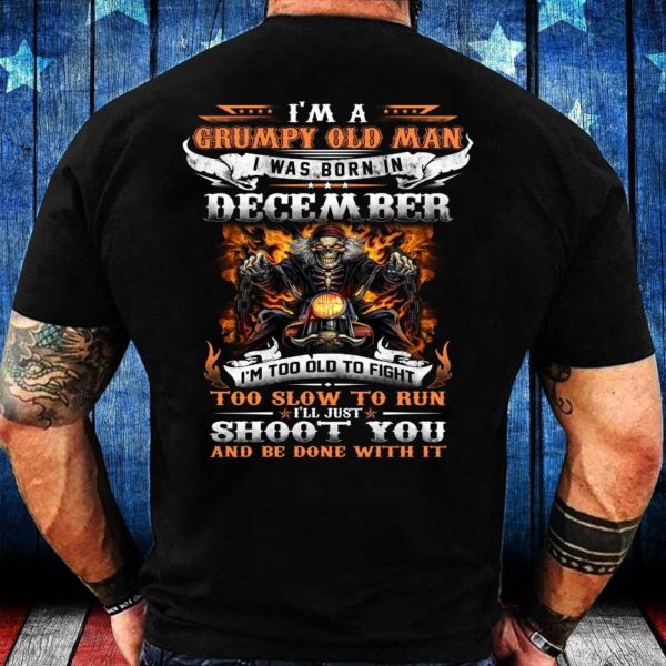 veteran i'm a grumpy old man i was born in december, birthday gift idea t-shirt