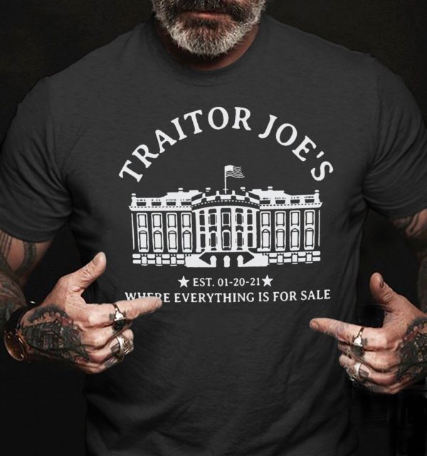 traitor joe's, where everything is for sale t-shirt