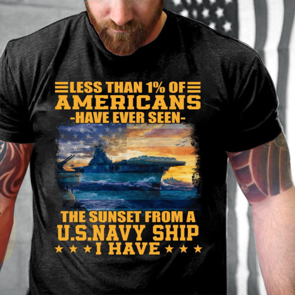 veterans shirt - less than 1% of americans have ever seen the sunset from a u.s. navy ship t-shirt