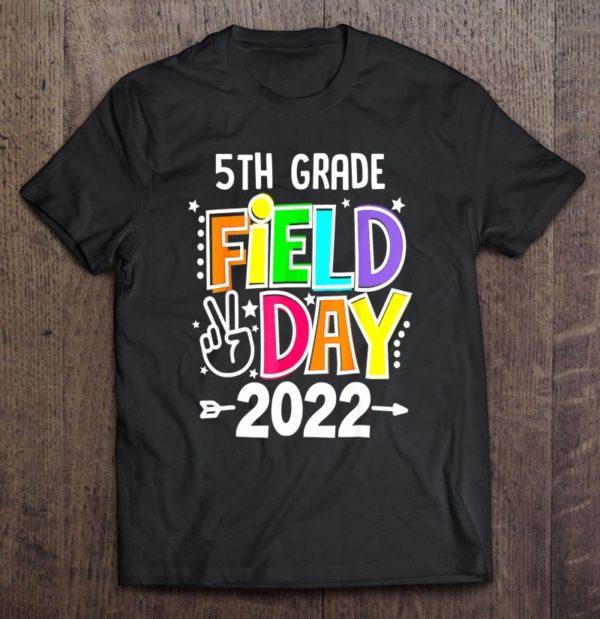 5th grade field day 2022 let the games begin 5th grade squad t-shirt