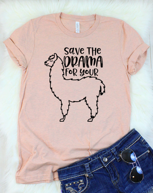 save the drama for your llama t-shirt