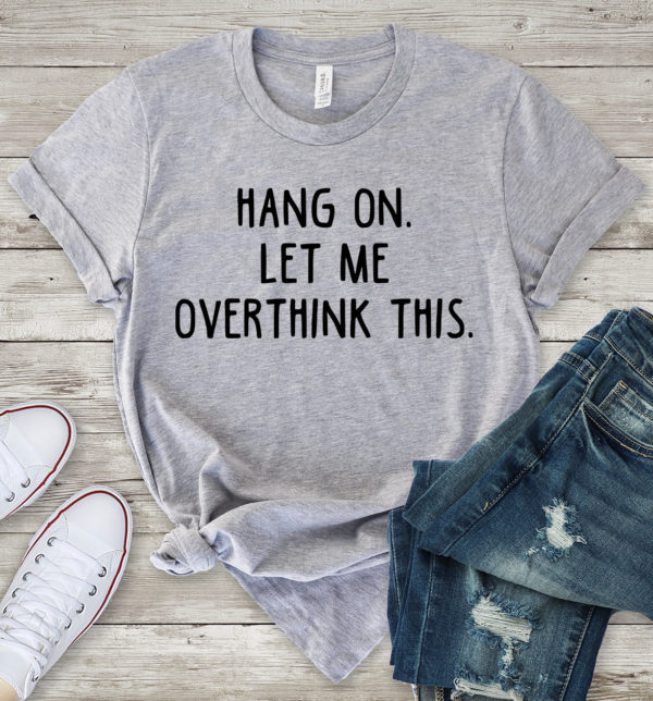 hang on let me overthink this t-shirt