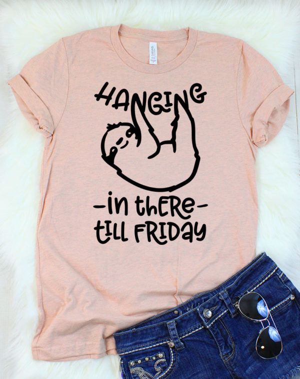 hanging in there till friday t-shirt