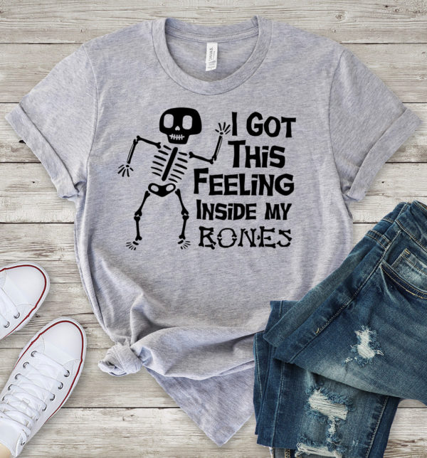 i got this feeling inside my bones t-shirt